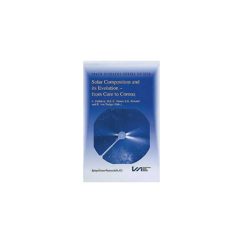 Solar Composition and its Evolution - from Core to Corona - 9780792354963