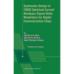 Systematic Design of CMOS Switched-Current Bandpass Sigma-Del... - 9780792376781