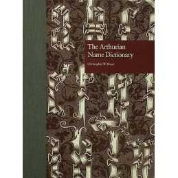 The Arthurian Name Dictionary - 9780815328650
