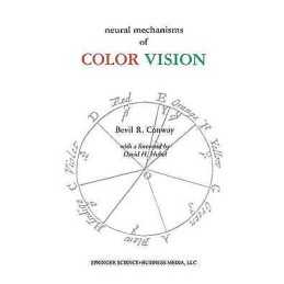 Neural Mechanisms of Color Vision - 9781402070921