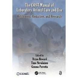 The COST Manual of Laboratory Animal Care and Use - 9781439824924