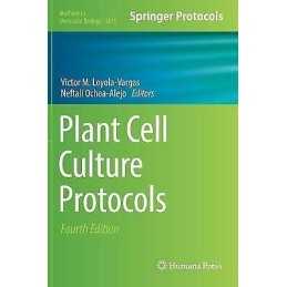 Plant Cell Culture Protocols - 9781493985937