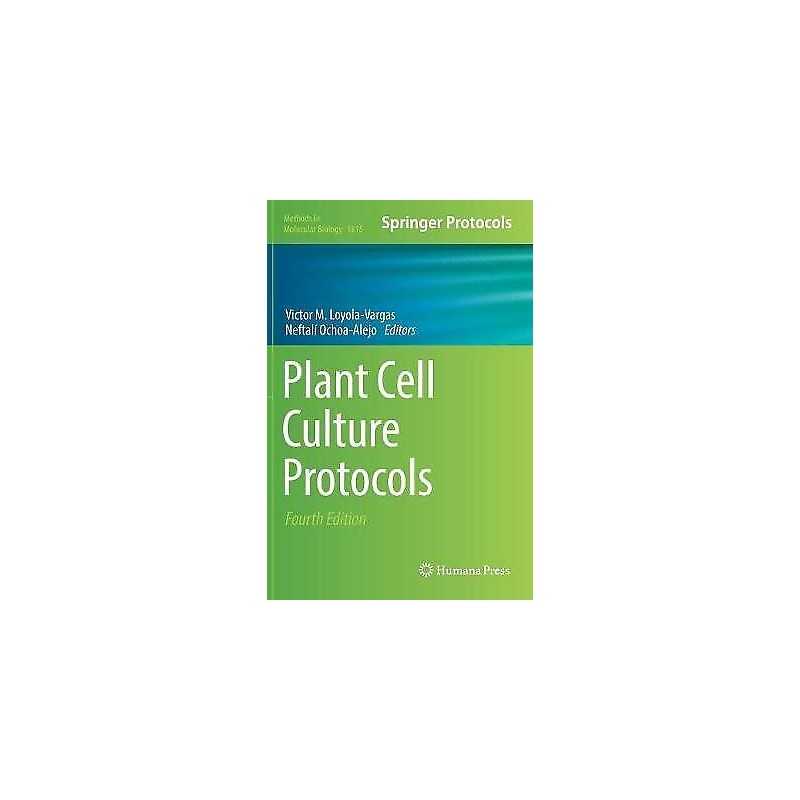 Plant Cell Culture Protocols - 9781493985937