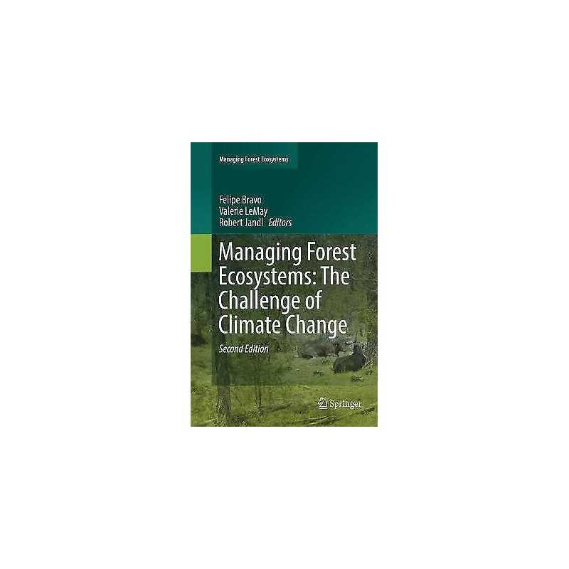 Managing Forest Ecosystems: The Challenge of Climate Change - 9783319803067