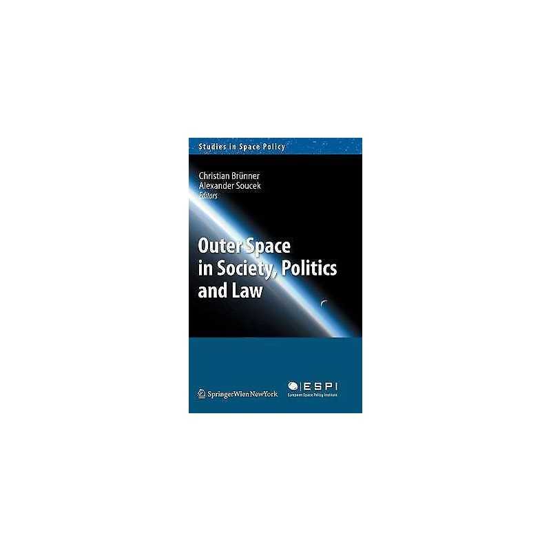 Outer Space in Society, Politics and Law - 9783709106631