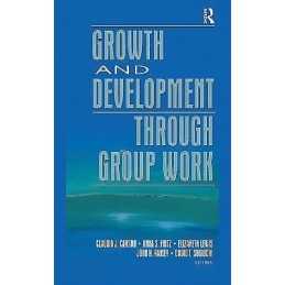 Growth and Development Through Group Work - 9780789026392