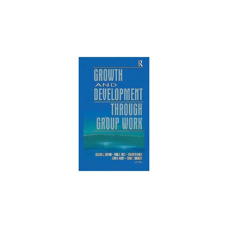 Growth and Development Through Group Work - 9780789026392