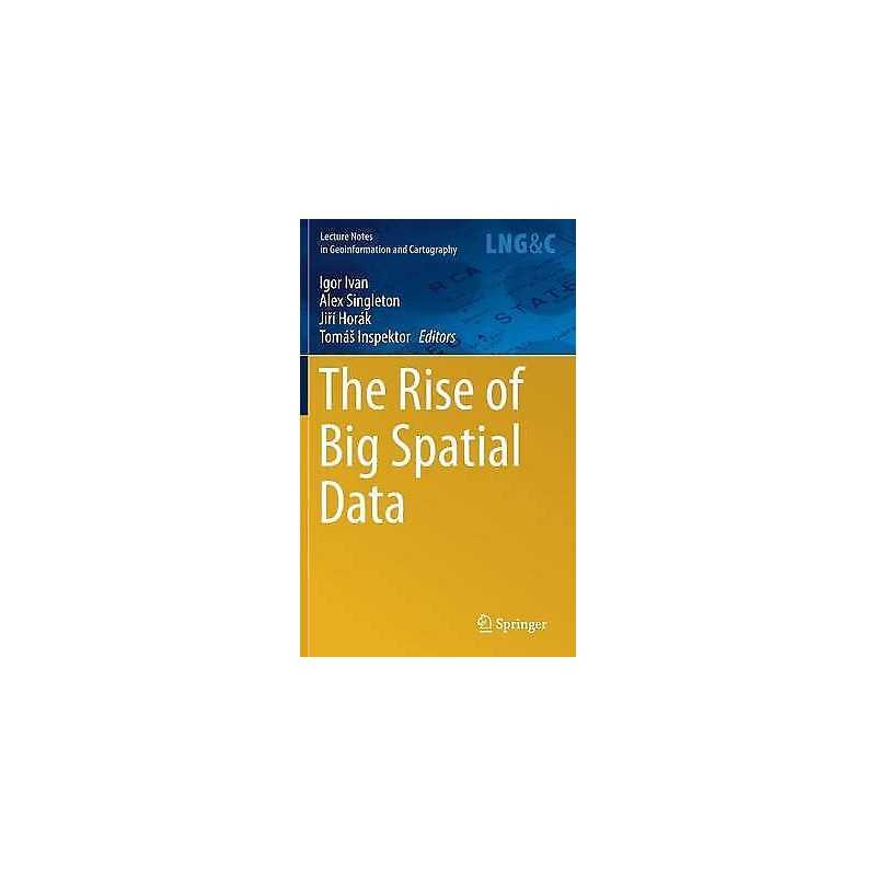 The Rise of Big Spatial Data - 9783319451220