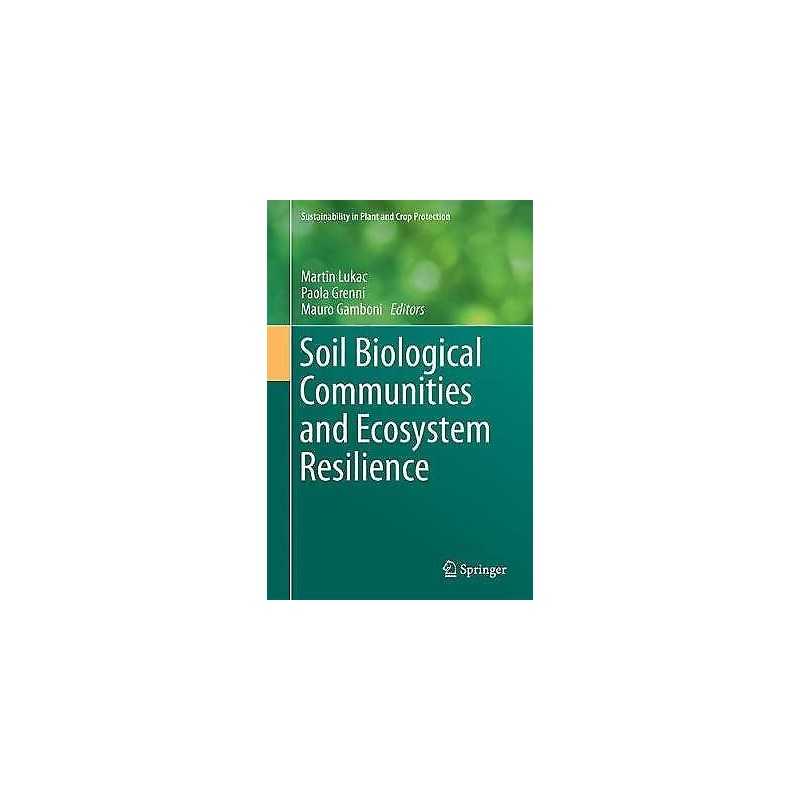 Soil Biological Communities and Ecosystem Resilience - 9783319633350