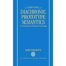 Diachronic Prototype Semantics - 9780198236528
