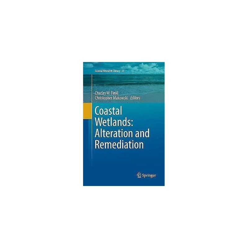 Coastal Wetlands: Alteration and Remediation - 9783319858456