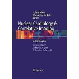 Nuclear Cardiology and Correlative Imaging - 9781461273929