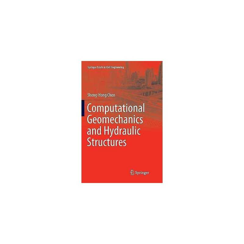 Computational Geomechanics and Hydraulic Structures - 9789811340727