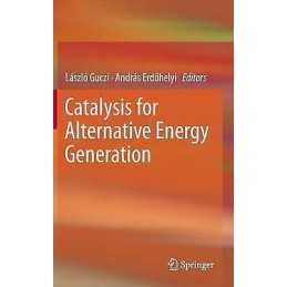 Catalysis for Alternative Energy Generation - 9781461403432
