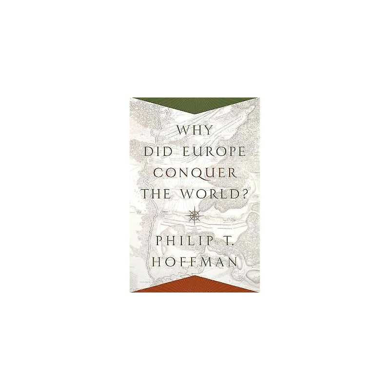 Why Did Europe Conquer the World? - 9780691175843