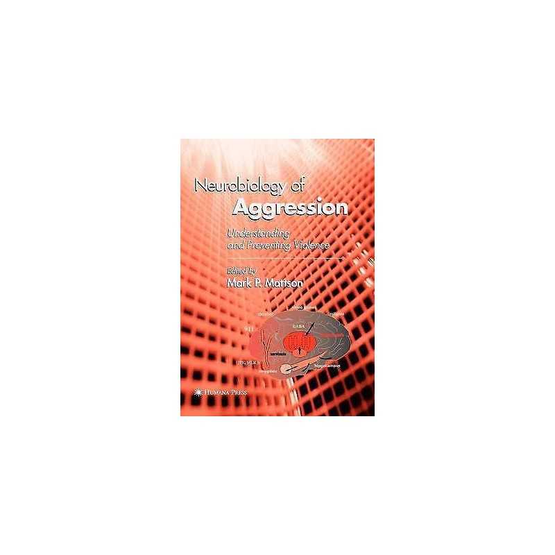 Neurobiology of Aggression - 9781617374104