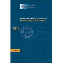 Dispute Settlement Reports 2019: Volume 9, Pages 4735 to 5224 - 9781108834322