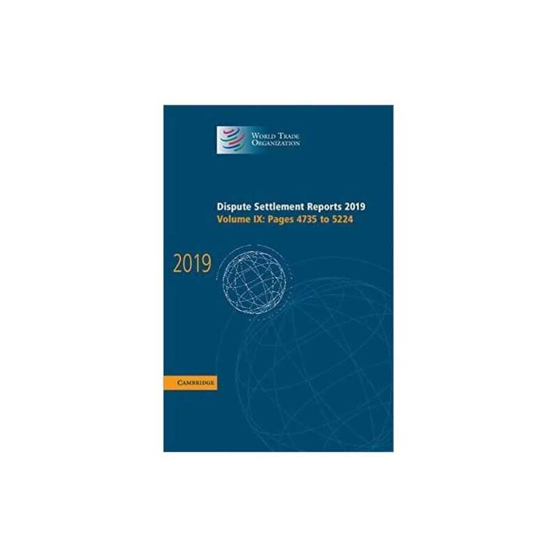 Dispute Settlement Reports 2019: Volume 9, Pages 4735 to 5224 - 9781108834322