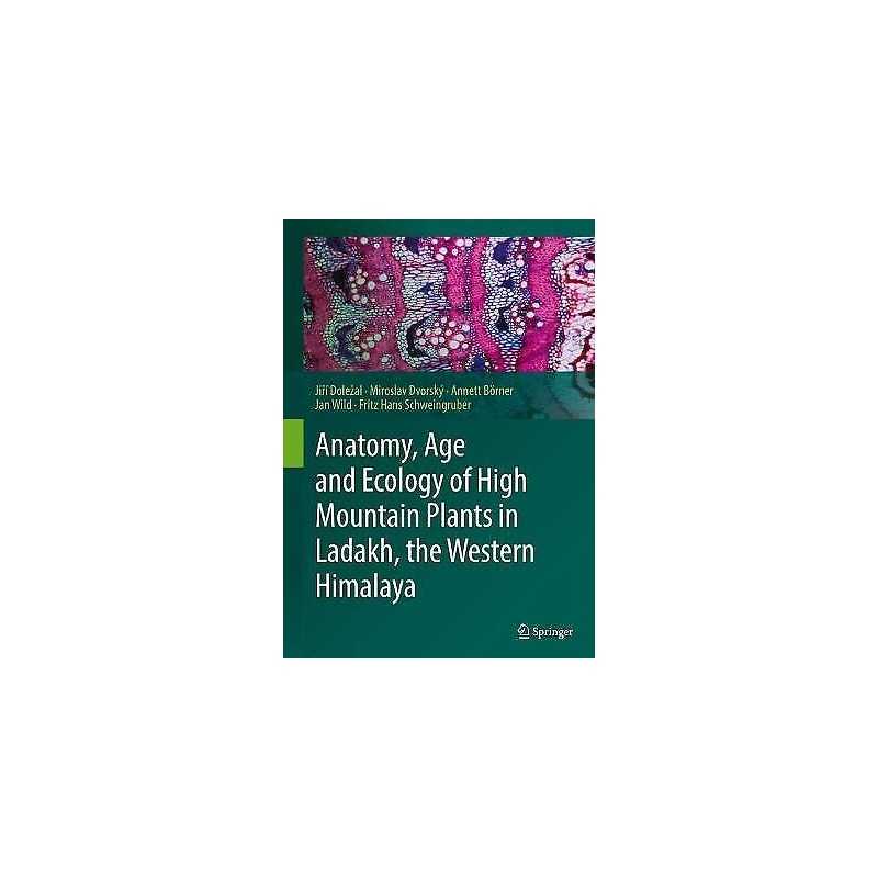 Anatomy, Age and Ecology of High Mountain Plants in Ladakh, t... - 9783319786971