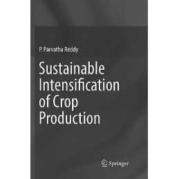 Sustainable Intensification of Crop Production - 9789811096860
