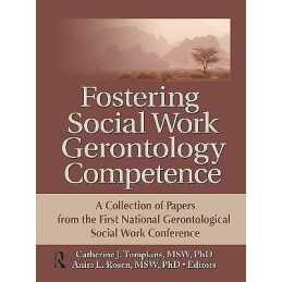 Fostering Social Work Gerontology Competence - 9780789034137