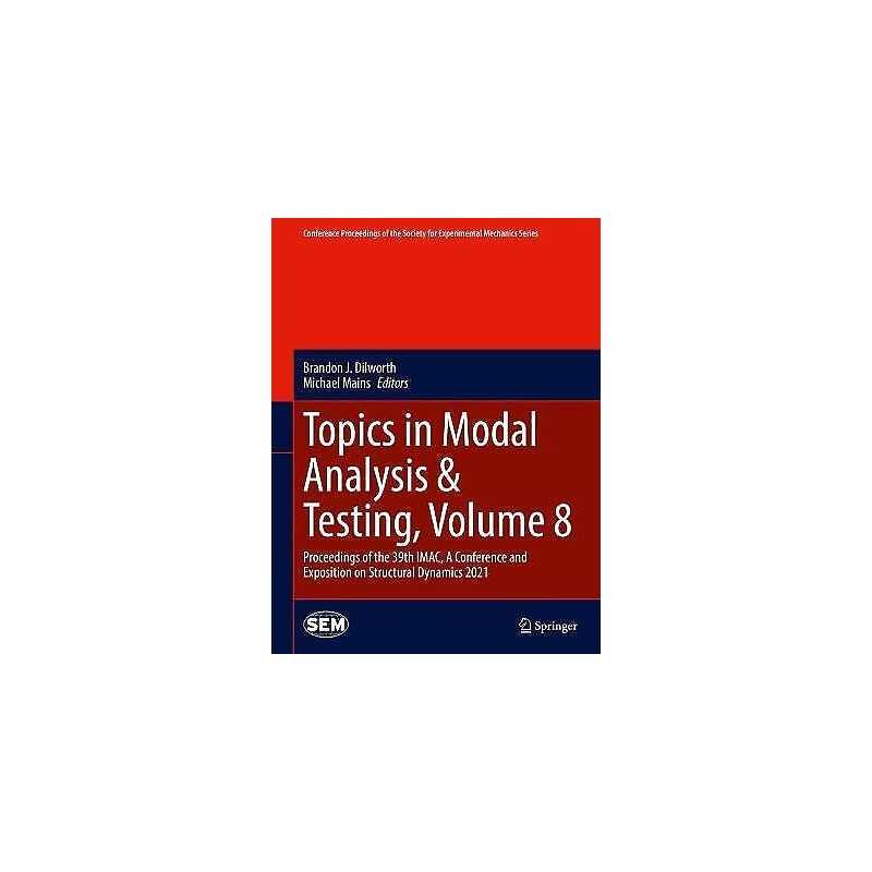 Topics in Modal Analysis & Testing, Volume 8 - 9783030759957