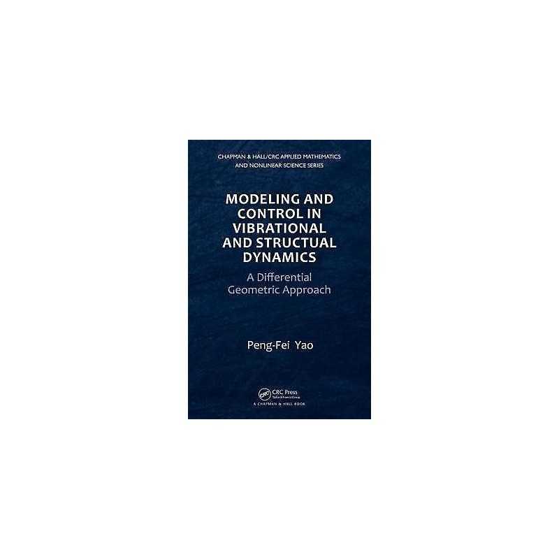 Modeling and Control in Vibrational and Structural Dynamics - 9781439834558