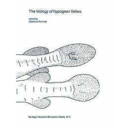 The biology of hypogean fishes - 9789048158485