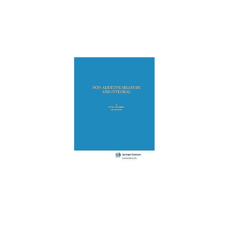 Non-Additive Measure and Integral - 9780792328407