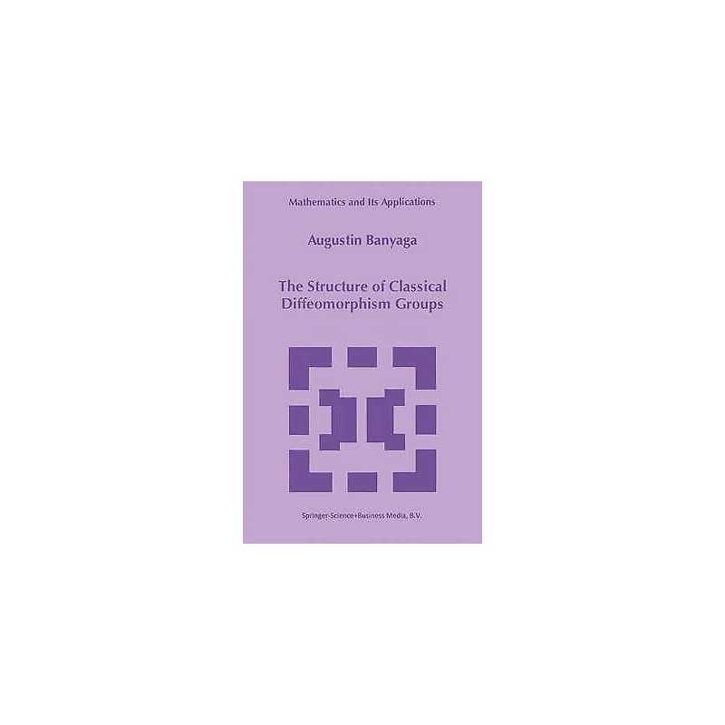 The Structure of Classical Diffeomorphism Groups - 9780792344759