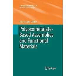 Polyoxometalate-Based Assemblies and Functional Materials - 9783030093525