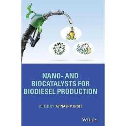 Nano- and Biocatalysts for Biodiesel Production - 9781119730002