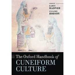 The Oxford Handbook of Cuneiform Culture - 9780199557301