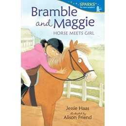 Bramble and Maggie: Horse Meets Girl (Candlewick Sparks) by Haas, Jessie Book