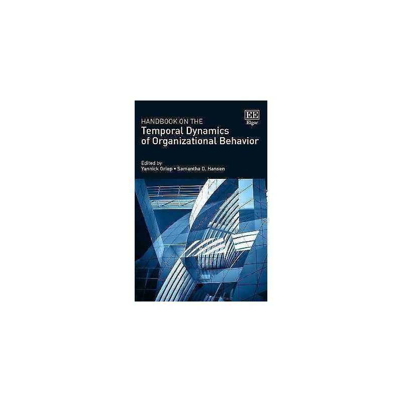 Handbook on the Temporal Dynamics of Organizational Behavior - 9781788974370