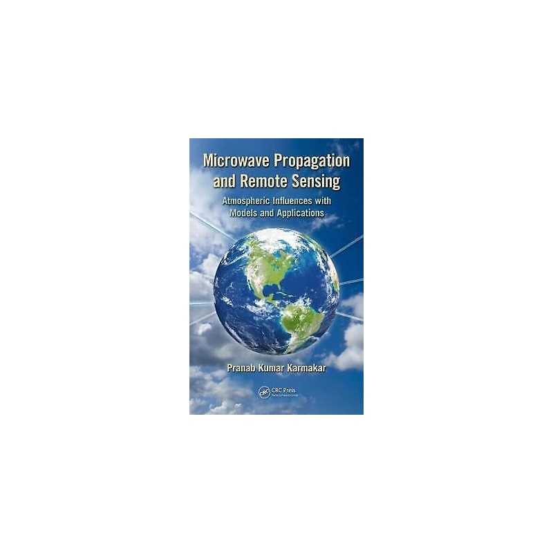Microwave Propagation and Remote Sensing - 9781439848999
