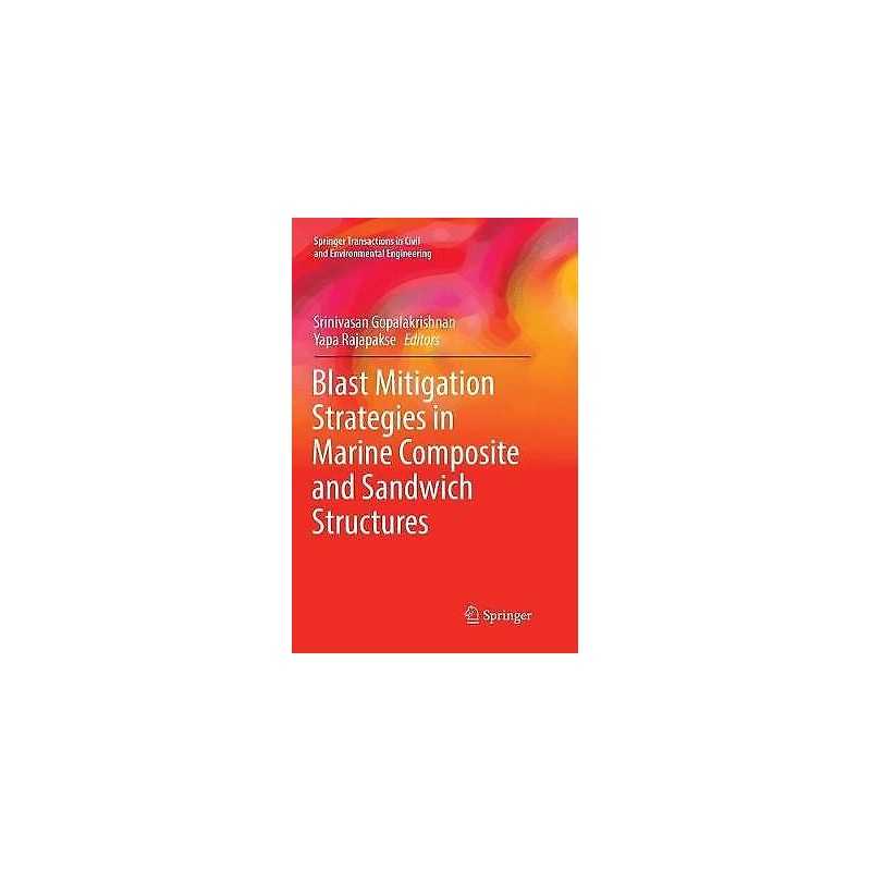 Blast Mitigation Strategies in Marine Composite and Sandwich ... - 9789811355981