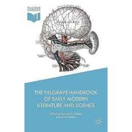 The Palgrave Handbook of Early Modern Literature and Science - 9781137467782