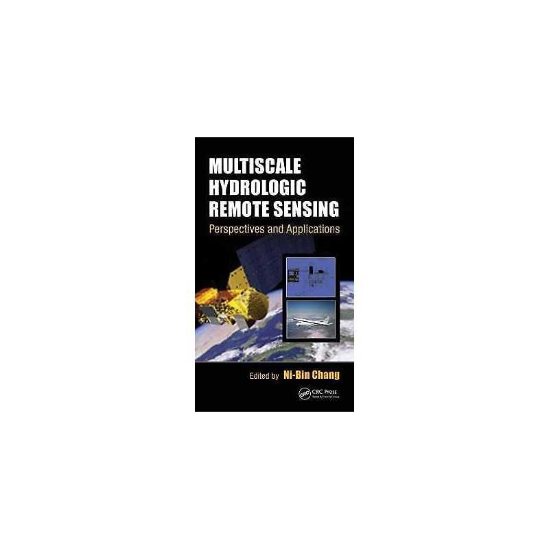 Multiscale Hydrologic Remote Sensing - 9781439877456