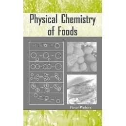 Physical Chemistry of Foods - 9780824793555
