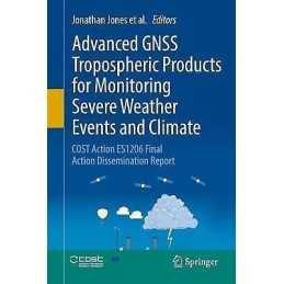 Advanced GNSS Tropospheric Products for Monitoring Severe Wea... - 9783030139001