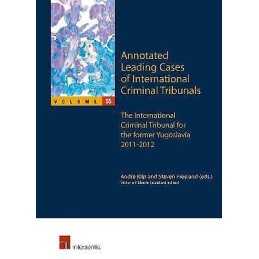 Annotated Leading Cases of International Criminal Tribunals -... - 9781780686806