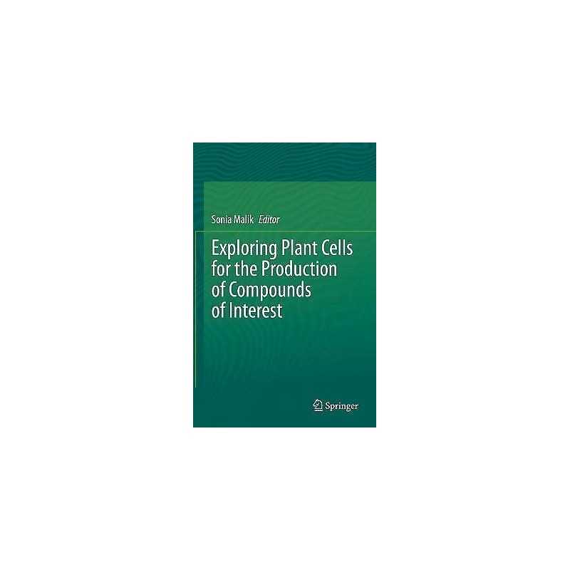Exploring Plant Cells for the Production of Compounds of Inte... - 9783030582708
