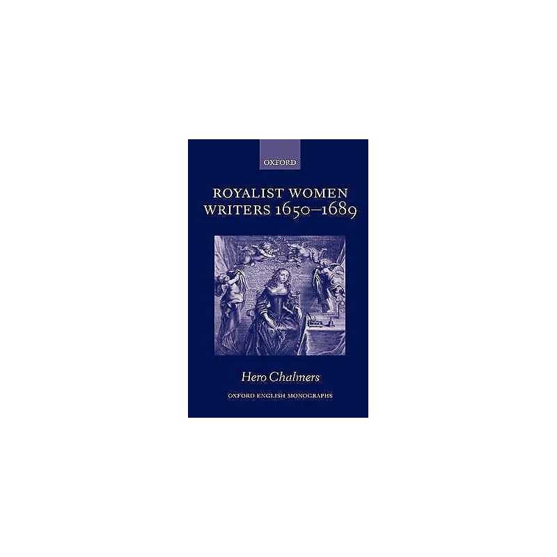 Royalist Women Writers, 1650-1689 - 9780199273270