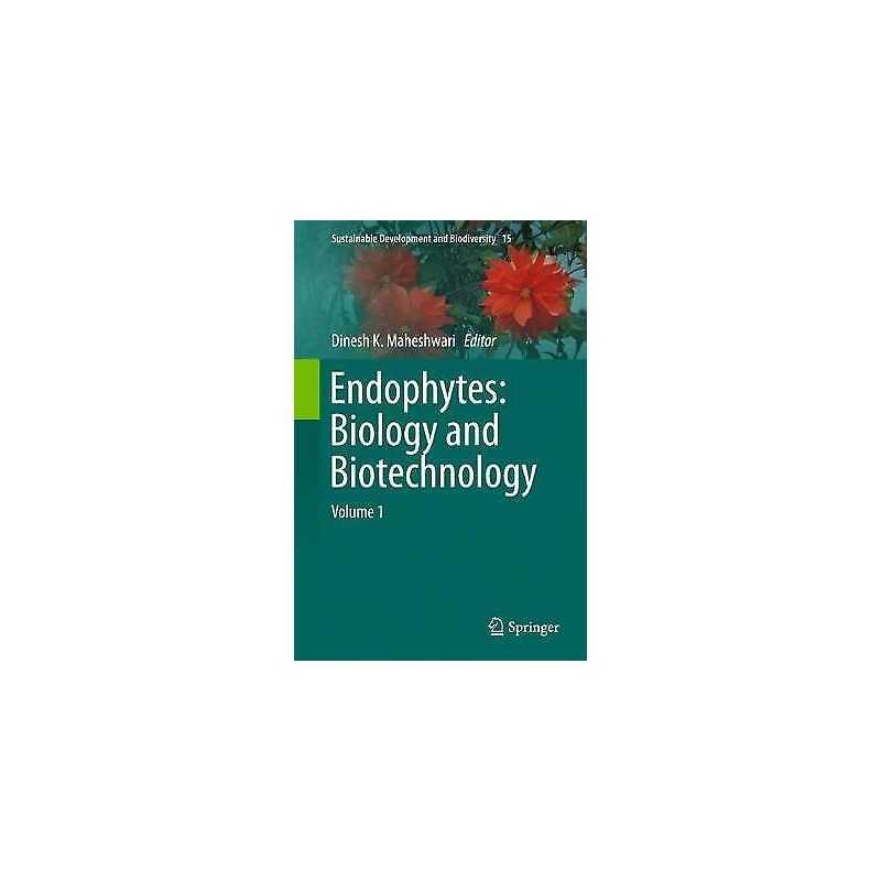 Endophytes: Biology and Biotechnology - 9783319665405