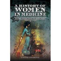 A History of Women in Medicine - 9781526714299