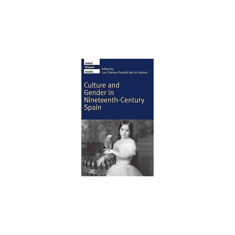 Culture and Gender in Nineteenth-Century Spain - 9780198158868