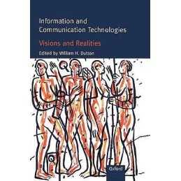 Information and Communication Technologies - Visions and Real... - 9780198774594