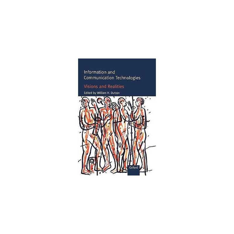 Information and Communication Technologies - Visions and Real... - 9780198774594