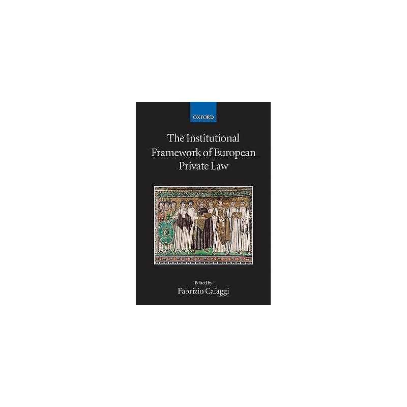 The Institutional Framework of European Private Law - 9780199296040